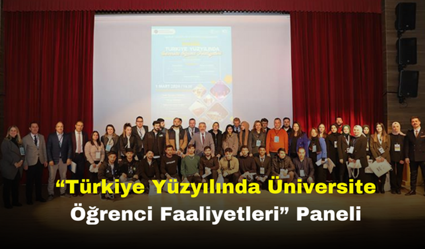 “Türkiye Yüzyılında Üniversite Öğrenci Faaliyetleri” Paneli