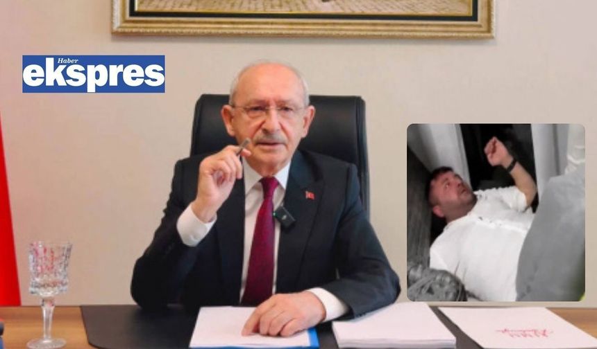 Kılıçdaroğlu'ndan Ahmet Baran Yazgan için ilk yorum