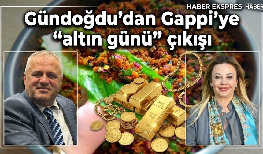 Gündoğdu’dan Gappi’ye “altın günü” çıkışı