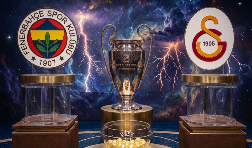 Fenerbahçe ve Galatasaray’ın Şampiyonlar Ligi rakipleri belli oldu