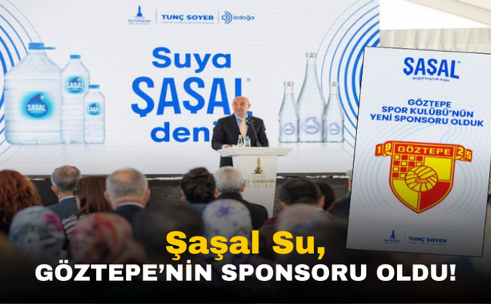 Şaşal Su, Göztepe Spor Kulübü’nün Yeni Sponsoru Oldu