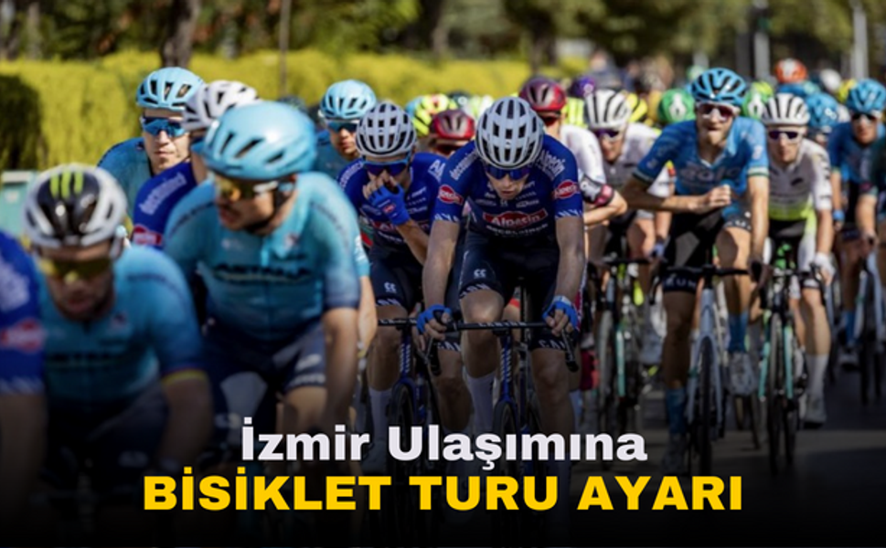 İzmir Ulaşımına Bisiklet 59. Cumhurbaşkanlığı Türkiye Bisiklet Turu Ayarı