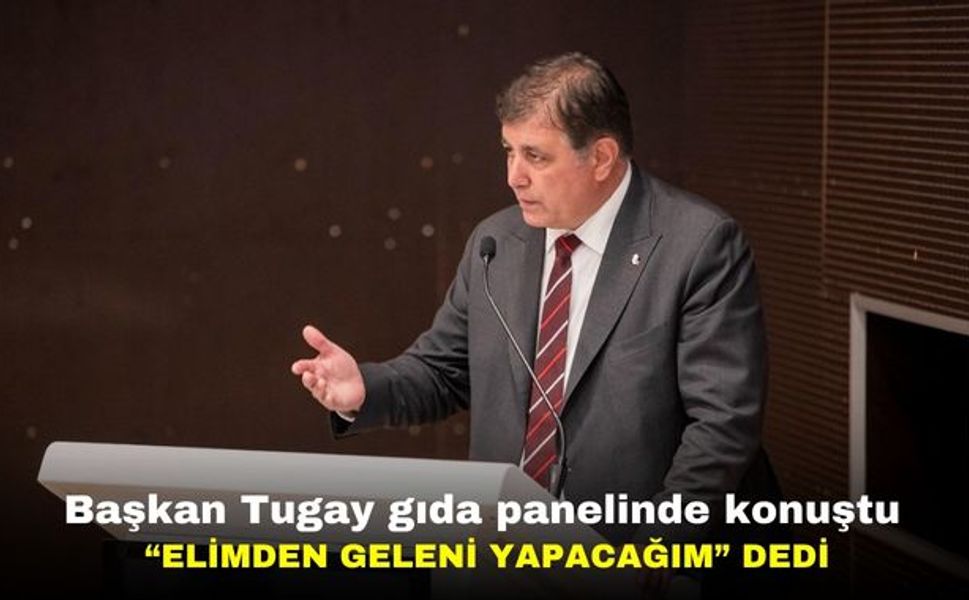 İzmir Büyükşehir Belediye Başkanı Cemil Tugay'dan kritik açıklamalar!