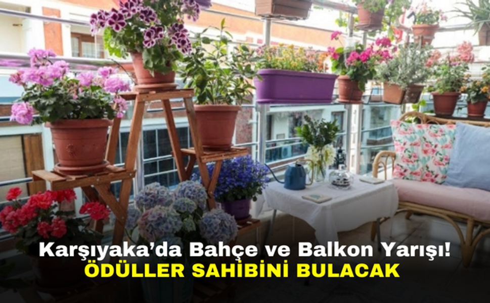 Karşıyaka’da bahçe ve balkon yarışı! | Ödüller sahibini bulacak
