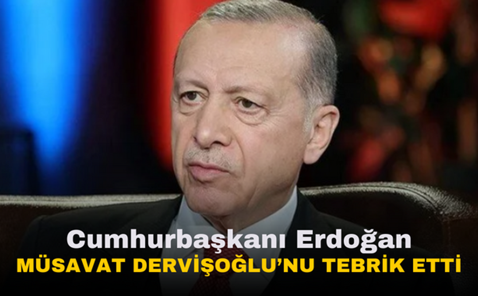 Cumhurbaşkanı Recep Tayyip Erdoğan İYİ Parti Genel Başkanı Müsavat Dervişoğlu'nu tebrik etti