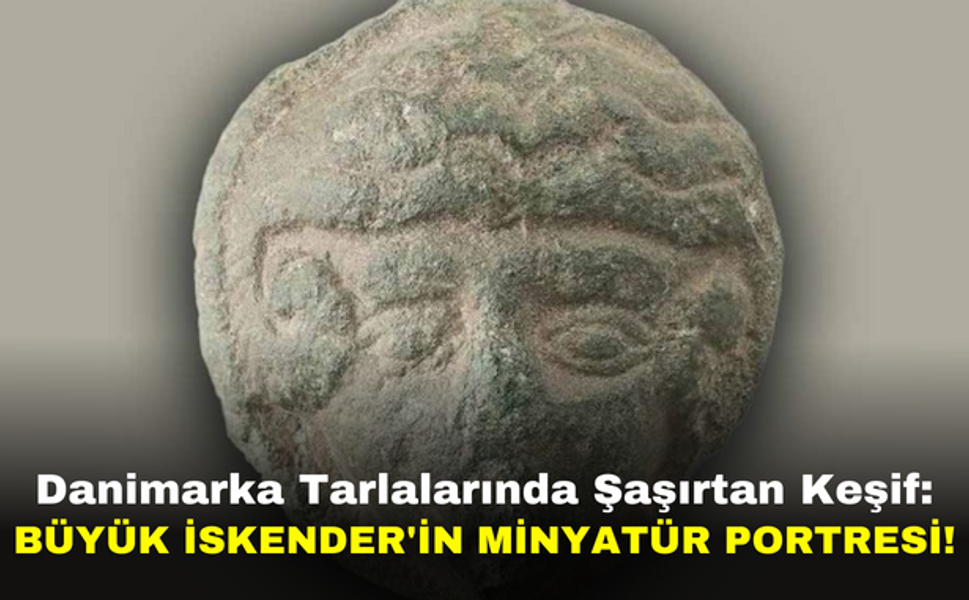 Danimarka Tarlalarında Şaşırtan Keşif: Büyük İskender'in Minyatür Portresi!