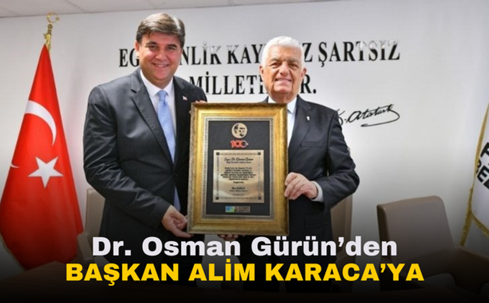 Dr. Osman Gürün’den Başkan Alim Karaca’ya Teşekkür Ziyareti