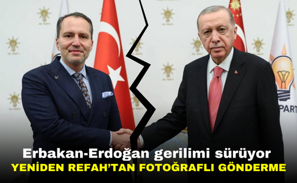 Erdoğan-Erbakan gerginliği sürüyor: Yeniden Refah'tan fotoğraflı gönderme!