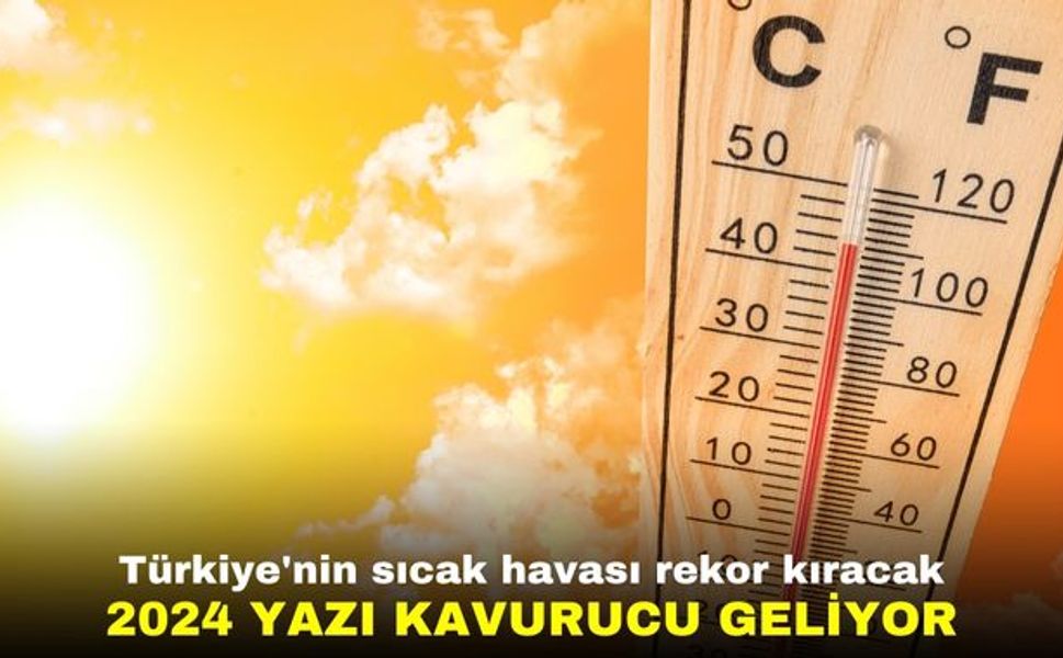 Türkiye'nin Sıcak Havası Rekor Kıracak: 2024 Yazı Kavurucu Geliyor!
