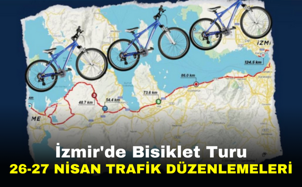 İzmir'de Bisiklet Turu: 27 Nisan Trafik Düzenlemeleri