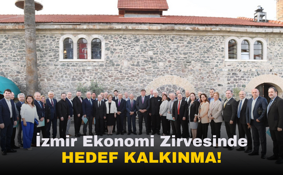İzmir Ekonomi Zirvesi'nde Hedef | ‘Kalkınma’