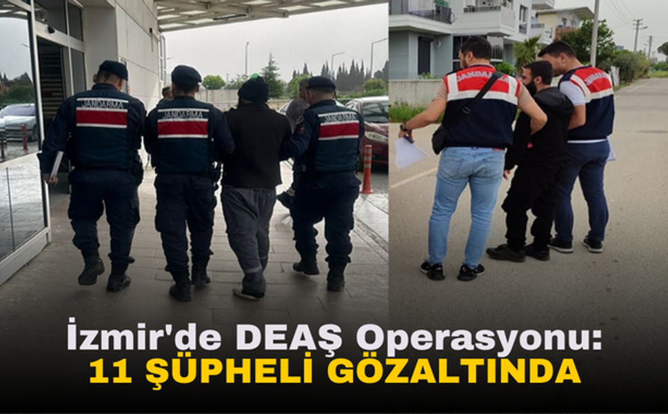 İzmir'de DEAŞ Operasyonu | 11 Şüpheli Gözaltında