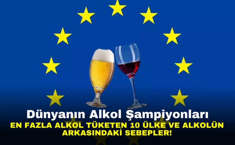 Dünyanın Alkol Şampiyonları: En Fazla Alkol Tüketen 10 Ülke ve Alkolün Arkasındaki Sebepler!