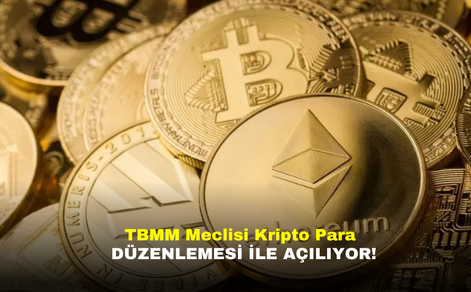 TBMM Meclisi Kripto Para Düzenlemesi ile Açılıyor!