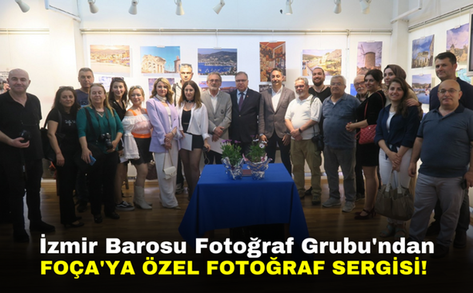İzmir Barosu Fotoğraf Grubu'ndan Foça'ya Özel Fotoğraf Sergisi!