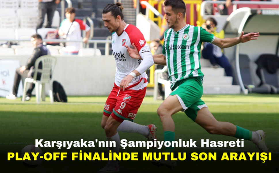 Karşıyaka'nın Şampiyonluk Hasreti: Play-Off Finalinde Mutlu Son Arayışı