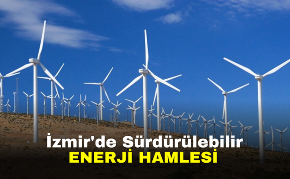 İzmir'de Sürdürülebilir Enerji Hamlesi