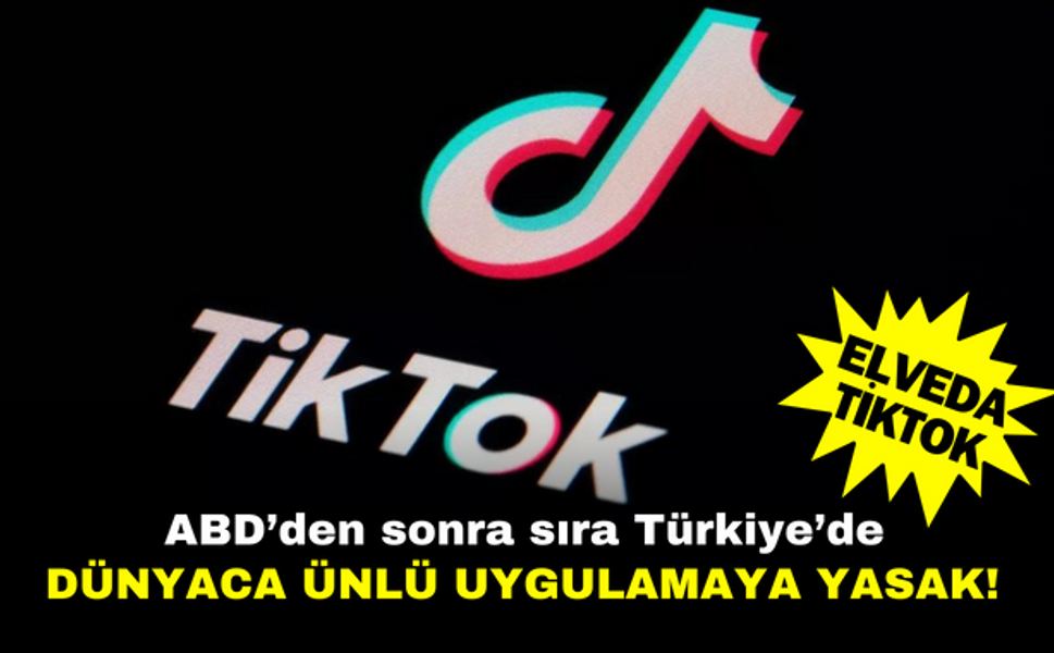 TikTok, Türkiye'de yasaklandı mı? İşte yanıtı