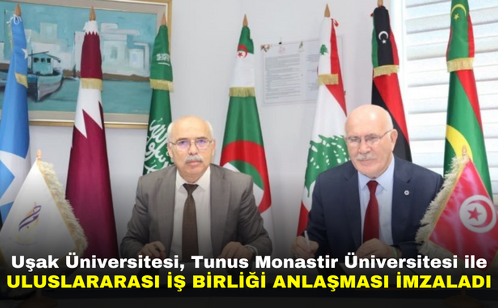 Uşak Üniversitesi, Tunus Monastir Üniversitesi ile Uluslararası İş Birliği Anlaşması İmzaladı