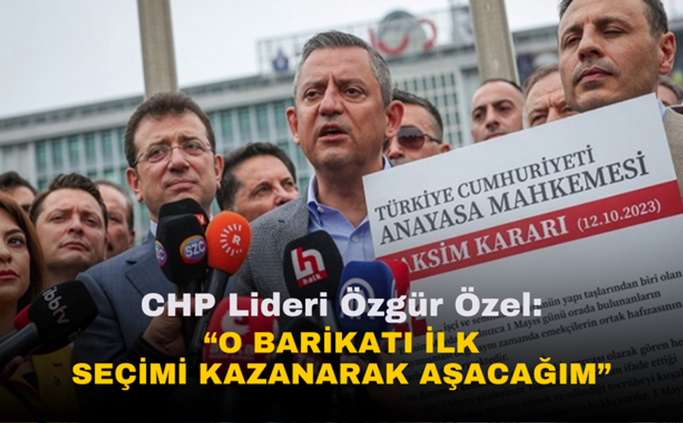 CHP Lideri Özgür Özel | O barikatı ilk seçimi kazanarak aşacağım