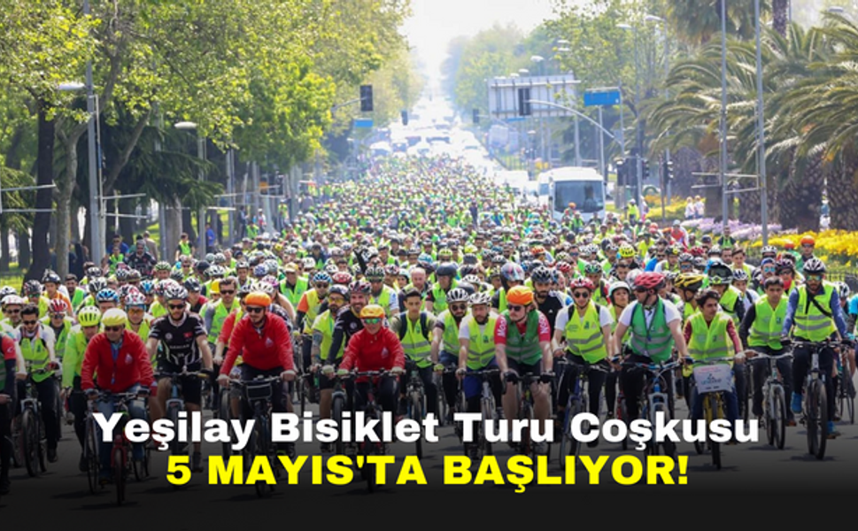 Yeşilay Bisiklet Turu Coşkusu 5 Mayıs'ta Başlıyor!