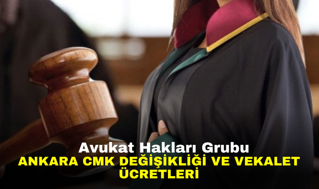 Avukat Hakları Grubu Ankara Cmk Değişikliği Ve Vekalet ücretleri Haber Ekspres İzmir