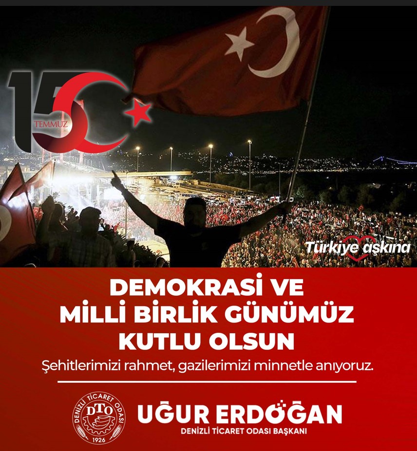 Dto Başkanı'ndan 15 Temmuz Demokrasi Ve Milli Birlik Günü Mesajı01