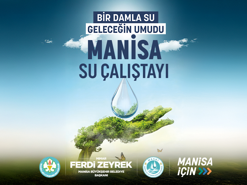 Manisa Büyükşehir Belediyesi Su Çalıştayı Düzenliyor