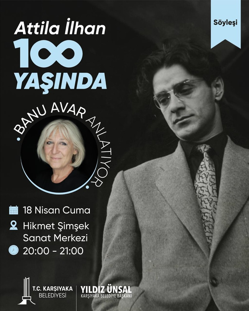 Attila İlhan 100. Yılında Banu Avar Söyleşisiyle Anılacak-1