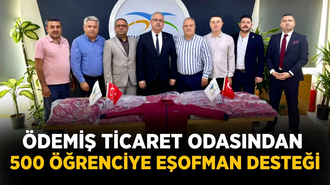 ÖDEMİŞ TİCARET ODASINDAN 500 ÖĞRENCİYE EŞOFMAN DESTEĞİ